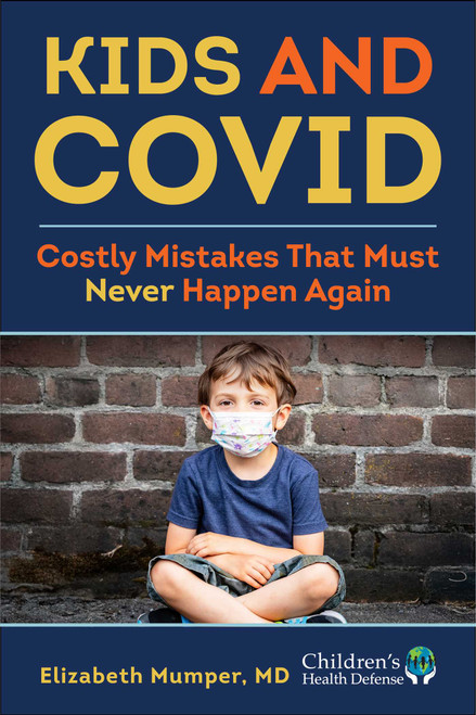 Kids and COVID (Costly Mistakes That Must Never Happen Again) by Elizabeth Mumper, 9781648211034