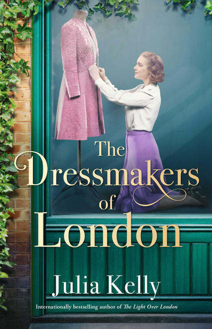 The Dressmakers of London by Julia Kelly, 9781668032725