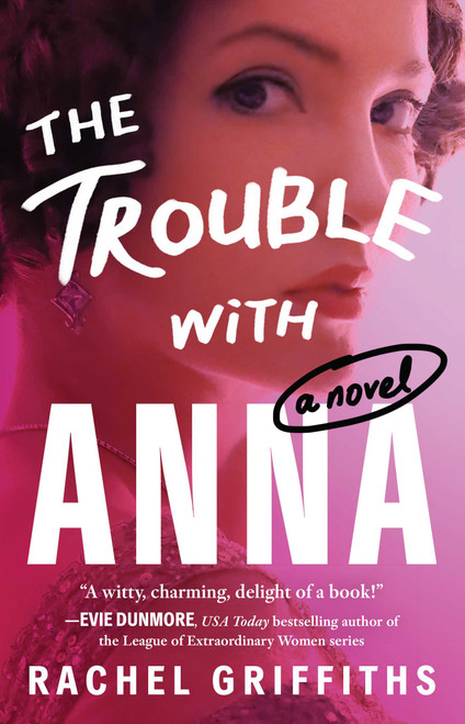 The Trouble with Anna by Rachel Griffiths, 9781668052945