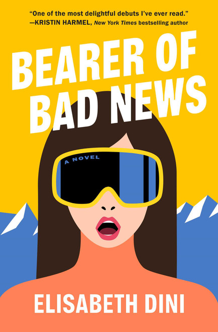 Bearer of Bad News (A Novel) by Elisabeth Dini, 9781668063576
