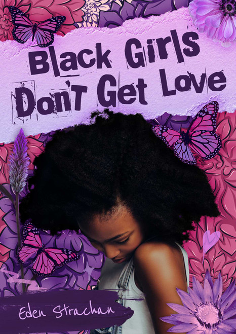 Black Girls Don't Get Love by Eden Strachan, 9781955905770