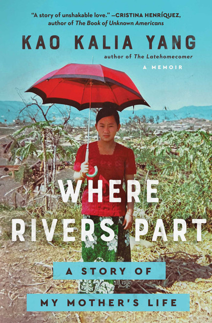 Where Rivers Part (A Story of My Mother's Life) - 9781982185305 by Kao Kalia Yang, 9781982185305