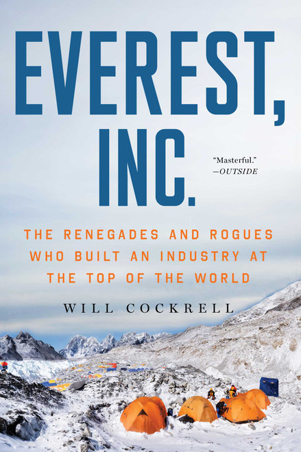 Everest, Inc. (The Renegades and Rogues Who Built an Industry at the Top of the World) - 9781982190460 by Will Cockrell, 9781982190460
