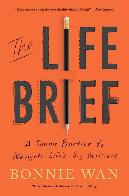 The Life Brief (A Simple Practice to Navigate Life's Big Decisions) by Bonnie Wan, 9781982195526