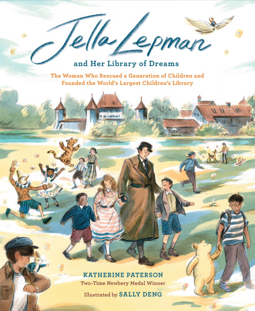 Jella Lepman and Her Library of Dreams (The Woman Who Rescued a Generation of Children and Founded the World's Largest Children's Library) by Katherine Paterson, Sally Deng, 9781452182629