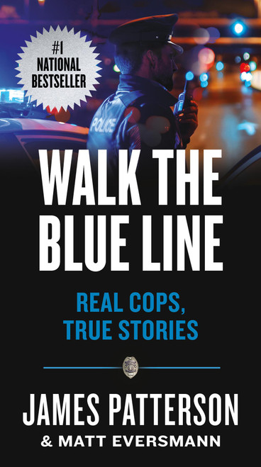 Walk the Blue Line (Real Cops, True Stories) - 9781538710852 by James Patterson, Matt Eversmann, Chris Mooney, 9781538710852