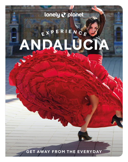 Lonely Planet Experience Andalucia - 9781837583218 by Anna Kaminski, Fiona Flores Watson, Isabella Noble, 9781837583218