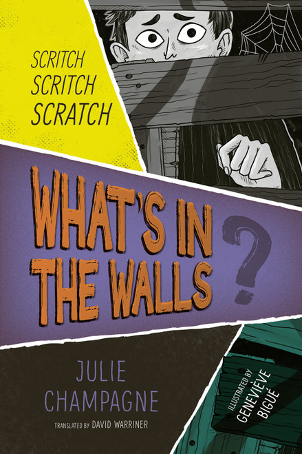 What's in the Walls? by Julie Champagne, Geneviève Bigué, David Warriner, 9781459839861