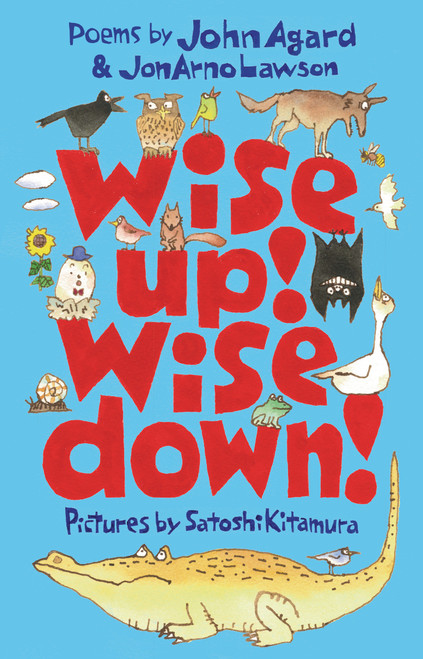 Wise Up! Wise Down!: A Poetic Conversation by John Agard, Jonarno Lawson, Satoshi Kitamura, 9781536238990