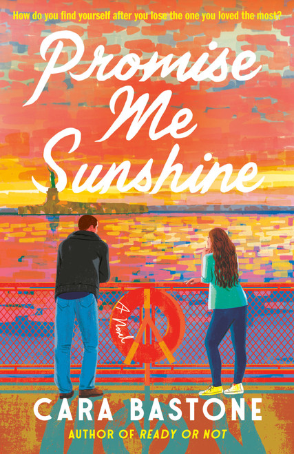 Promise Me Sunshine (A Novel) by Cara Bastone, 9780593595732