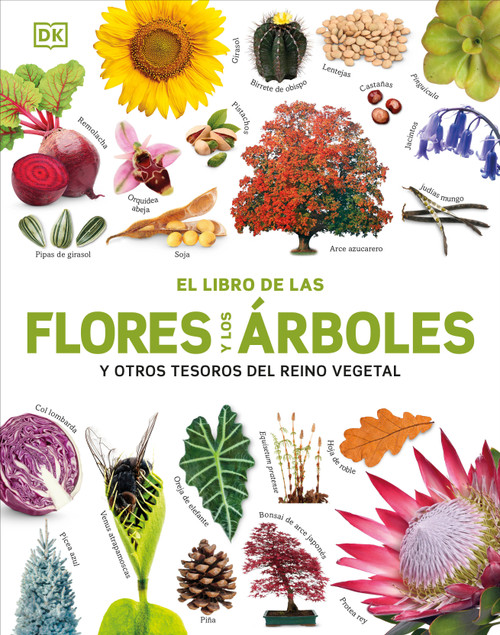 El Libro de las flores y los árboles (Our World in Pictures: Trees, Leaves, Flowers & Seeds) (Spanish Edition) by DK, 9780593963166