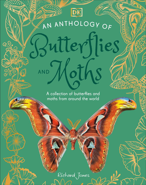 An Anthology of Butterflies and Moths (A Collection of Butterflies and Moths from Around the World) by Richard Jones, 9780593959312