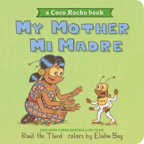 My Mother, Mi Madre (Bilingual English-Spanish) by Raúl the Third, Raúl the Third, Elaine Bay, 9780063396265
