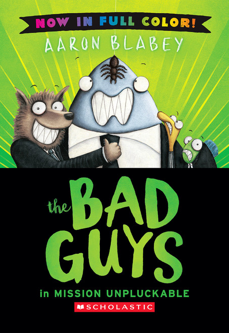 The Bad Guys in Mission Unpluckable (Bad Guys #2 Color Edition) by Aaron Blabey, Aaron Blabey, 9781546167594