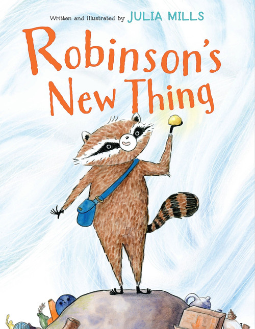 Robinson's New Thing by Julia Mills, Julia Mills, 9780358695349