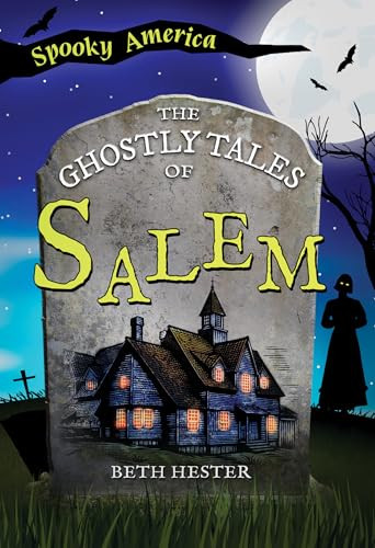 The Ghostly Tales of Salem by Beth Hester, 9781467197786