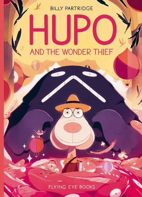 Hupo and the Wonder Thief (Library Edition) by Billy Partridge, 9781838749279