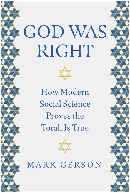 God Was Right (How Modern Social Science Proves the Torah Is True) by Mark Gerson, 9781637746172
