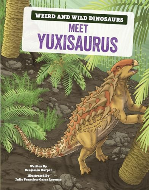 Meet Yuxisaurus (A Graphic Guide) by Benjamin Harper, Julio Francisco Garza Lorenzo, 9798765611449