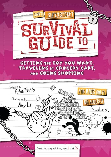 Sam's Supersecret Survival Guide to Getting the Toy You Want, Traveling by Grocery Cart, and Going Shopping by Robin Twiddy, Amy Li, 9798765628447