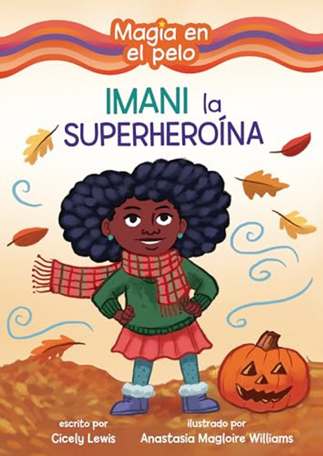 Imani la Superheroína (Imani the Superhero) (Spanish Edition) by Cicely Lewis, Anastasia Magloire Williams, 9798765643938