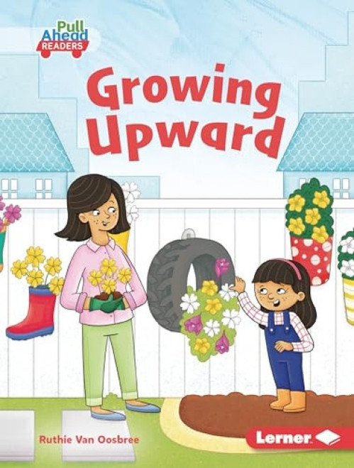 Growing Upward by Ruthie Van Oosbree, Tom Heard, 9798765647714