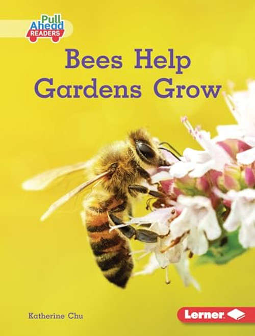 Bees Help Gardens Grow by Katherine Chu, 9798765647738