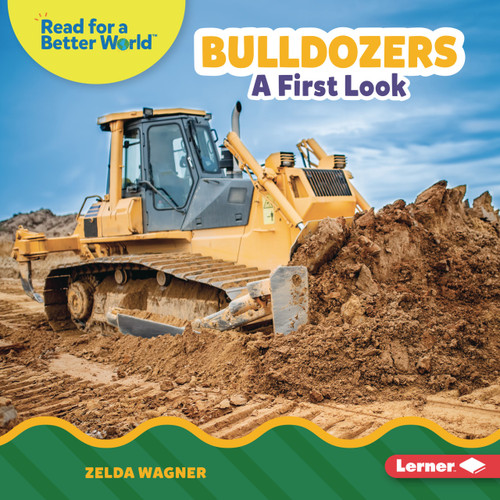 Bulldozers (A First Look) by Zelda Wagner, 9798765647813