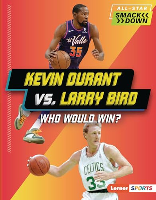Kevin Durant vs. Larry Bird (Who Would Win?) by Margaret J. Goldstein, 9798765648247