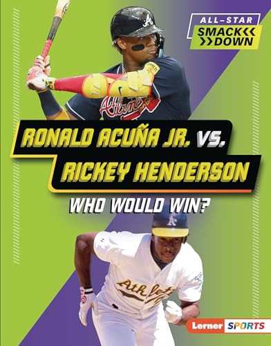 Ronald Acuña Jr. vs. Rickey Henderson (Who Would Win?) by Brianna Kaiser, 9798765648254