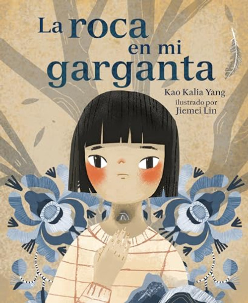 La roca en mi garganta (The Rock in My Throat) (Spanish Edition) by Kao Kalia Yang, Jiemei Lin, 9798765660867