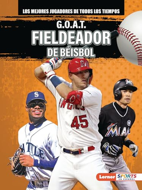 G.O.A.T. Fieldeador de béisbol (G.O.A.T. Baseball Outfielders) (Spanish Edition) - 9798765661253 by Alexander Lowe, 9798765661253