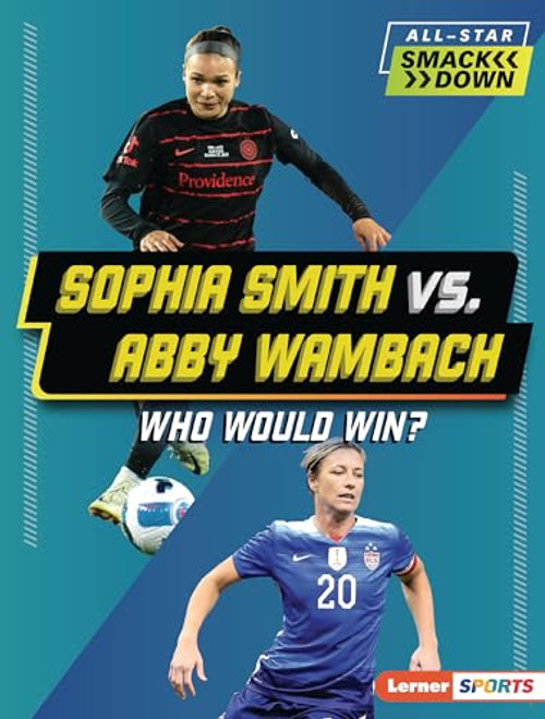 Sophia Smith vs. Abby Wambach (Who Would Win?) - 9798765661437 by Anne E. Hill, 9798765661437