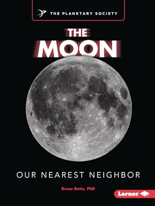 The Moon (Our Nearest Neighbor) - 9798765661758 by Bruce Betts, PhD, 9798765661758