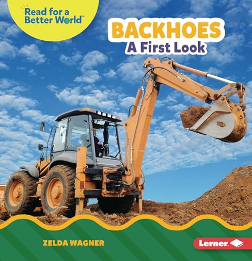 Backhoes (A First Look) - 9798765662182 by Zelda Wagner, 9798765662182