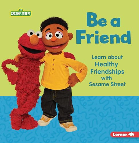 Be a Friend (Learn about Healthy Friendships with Sesame Street ®) - 9798765662434 by Whitney Sanderson, 9798765662434