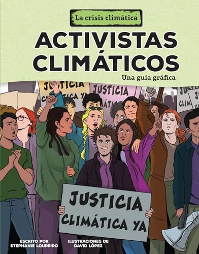 Activistas climáticos (Climate Activists) (Una guía gráfica (A Graphic Guide)) (Spanish Edition) by Stephanie Loureiro, David López, 9798765662854