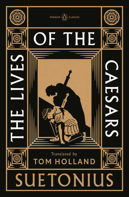 The Lives of the Caesars by Suetonius, Tom Holland, Tom Holland, Tom Holland, 9780143107705
