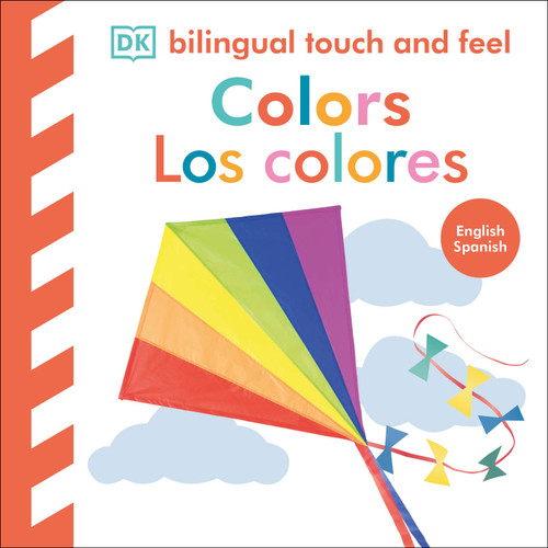 Bilingual Baby Touch and Feel: Colors / Los Colores by DK, 9780593963104