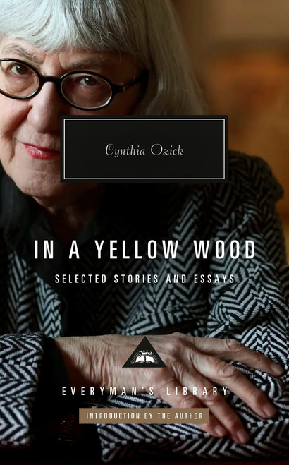 In a Yellow Wood (Selected Stories and Essays) by Cynthia Ozick, Cynthia Ozick, 9780593992203