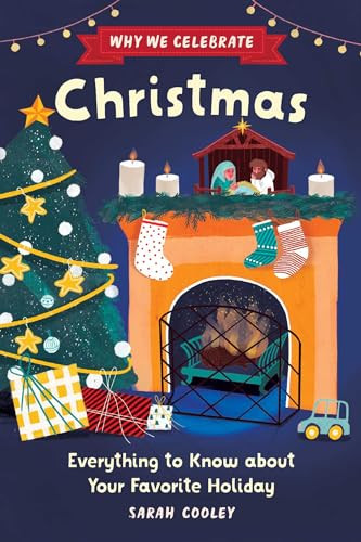 Why We Celebrate Christmas (Everything to Know about Your Favorite Holiday) - 9798886504699 by Sarah Cooley, Javiera Mac-lean, 9798886504699