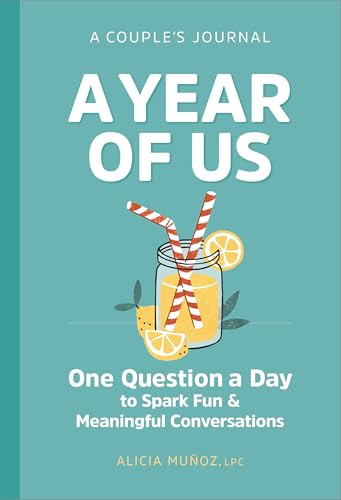 A Year of Us: A Couple's Journal (One Question a Day to Spark Fun and Meaningful Conversations) by Alicia Muñoz, 9798886085891