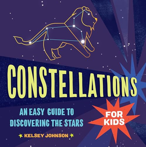 Constellations for Kids (An Easy Guide to Discovering the Stars) - 9781646119684 by Kelsey Johnson, 9781646119684