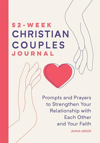 52-Week Christian Couples Journal (Prompts and Prayers to Strengthen Your Relationship with Each Other and Your Faith) by Jenna Greer, 9781685393540