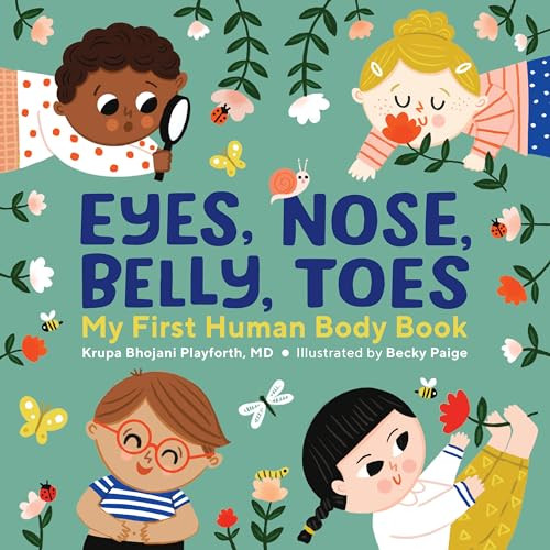 Eyes, Nose, Belly, Toes (My First Human Body Book) by Krupa Bhojani Playforth MD, Becky Paige, 9798886507256