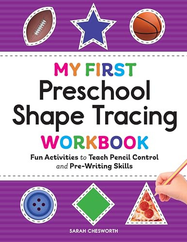 My First Preschool Shape Tracing Workbook (Fun Activities to Teach Pencil Control and Pre-Writing Skills) by Sarah Chesworth, 9798886509274