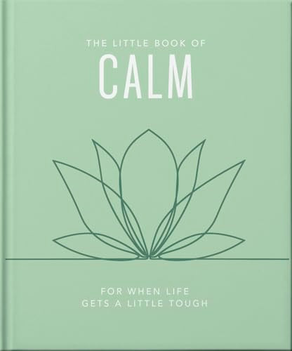 The Little Book of Calm (For When Life Gets a Little Tough) by OH, 9781035422524