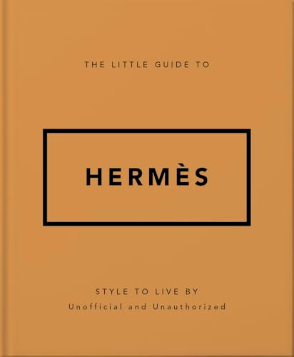 The Little Guide to Hermès (Style to Live By) (Miniature Edition) by OH, 9781035422609