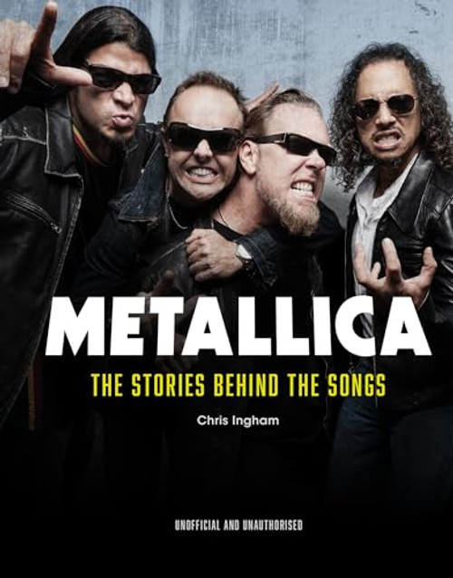 Metallica (The Stories Behind the Songs) by Chris Ingham, 9781035421909