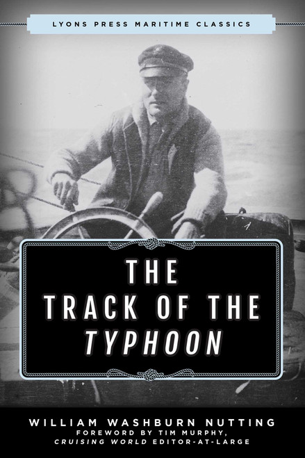 The Track of the Typhoon by William Washburn Nutting, Tim Murphy, 9781493090457